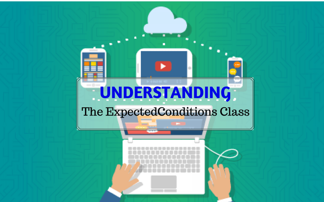 Understanding the ExpectedConditions Class