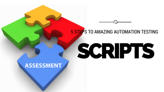 Quick and easy steps on how to turn boring into amazing testing scripts