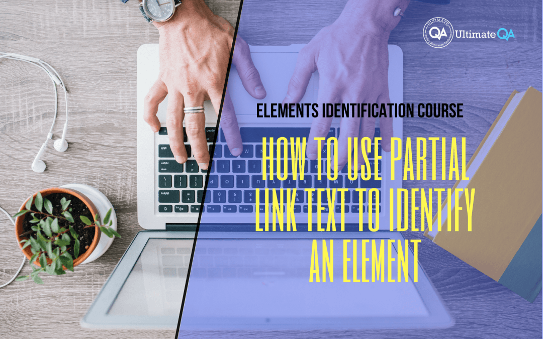 How to use partial link text to identify an element of the elements identification course