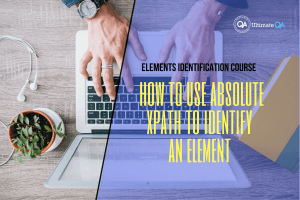 How to use absolute xpath to identify an element of elements identification course