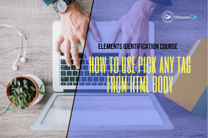 How to use pick any tag from HTML body of the elements identification course