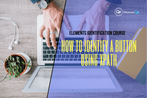 How to identify a button using xpath of the elements identification course