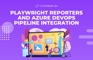 Playwright Reporters and Azure DevOps Pipeline integration