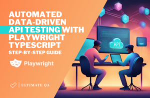 Automated Data-Driven API Testing with Playwright TypeScript: A Step-by-Step Guide