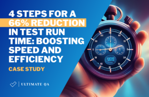 4 Steps for a 66% Reduction in Test Run Time